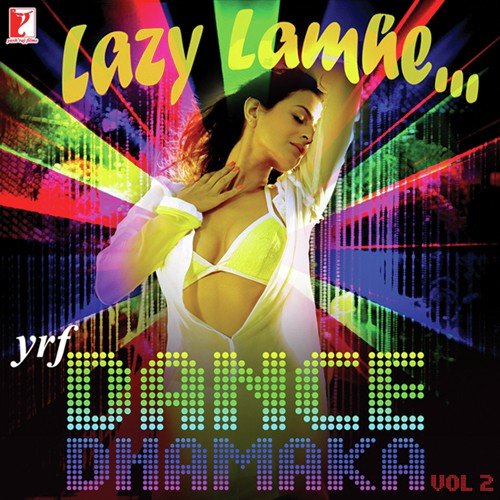 Lazy Lamhe - YRF Dance Dhamaka Vol. 2 Anusha Mani MP3 Download